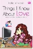 Cover Buku Things I Know About Love - Yang Kutahu Tentang Cinta