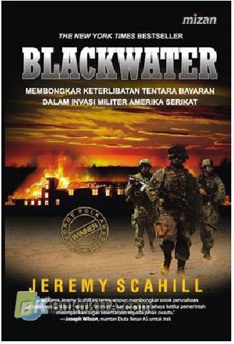 Cover Buku BLACKWATER : Membongkar Keterlibatan Tentara Bayaran dalam Invasi Militer Amerika Serikat