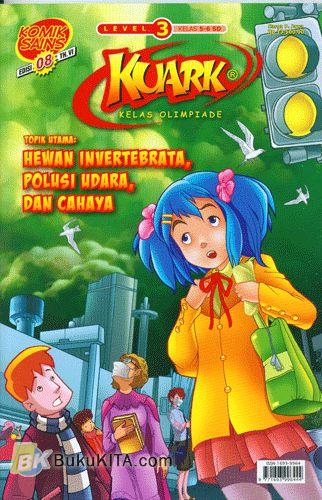 Cover Buku Komik Sains Kuark Level 3 Tahun ke-VI edisi 08 : Topik Utama: Hewan Invertebrata, Polusi Udara, dan Cahaya