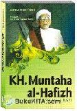 Cover KH. MUNTAHA AL-HAFIZH : Pecinta Al-Quran Sepanjang Hayat 