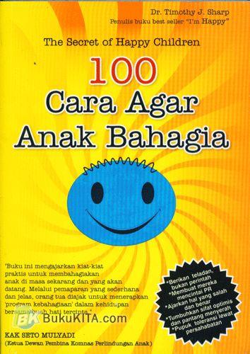 Cover Buku 100 Cara Agar Anak Bahagia - The Secret of Happy Children