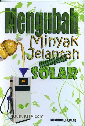 Cover Buku Mengubah Minyak Jelantah Menjadi Solar