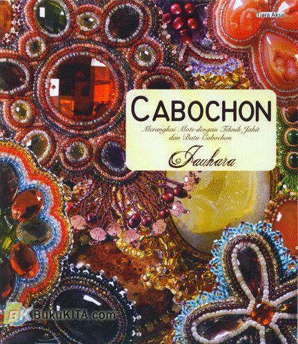 Cover Buku CABOCHON : Merangkai Mote dengan Teknik Jahit dan Batu Cabochon