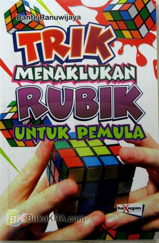 Cover Buku Trik Menaklukkan Rubik Untuk Pemula