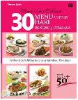 Cover Buku 30 Menu untuk 30 Hari dengan 3 Citarasa untuk Usia 50+ Makan dan Pola Hidup Baik yang Membuat Kita Sehat