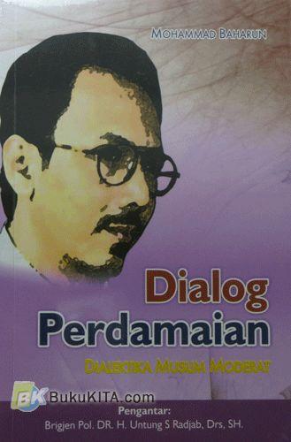 Cover Buku Dialog Perdamaian : Dialektika Muslim Moderat 