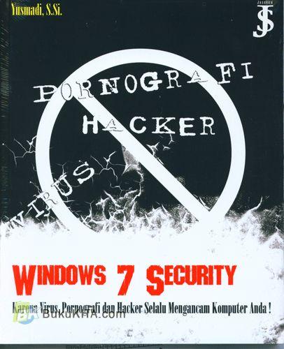 Cover Buku Windows 7 Security : Karena Virus, Pornografi dan Hacker Selalu Mengancam Komputer Anda!