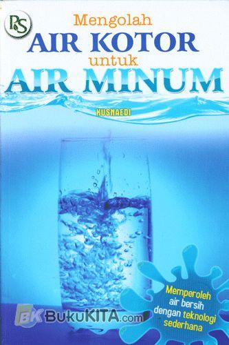 Cover Buku Mengolah Air Kotor untuk Air Minum