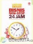 Cover Buku Untung Besar Bisnis Non-stop 24 Jam