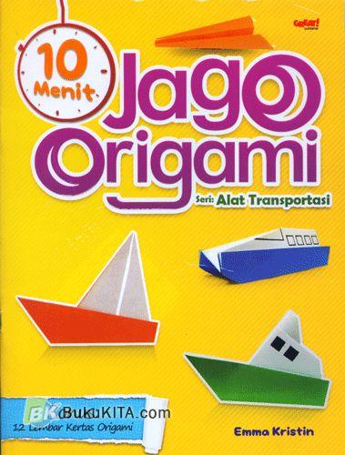 Cover Buku 10 Menit Jago Origami seri: Alat Transportasi