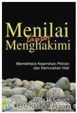 Cover Buku MENILAI TANPA MENGHAKIMI : Memelihara kejernihan Pikiran dan kemurahan Hati