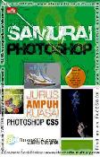Samurai Photoshop : Jurus Ampuh Kuasai Photoshop