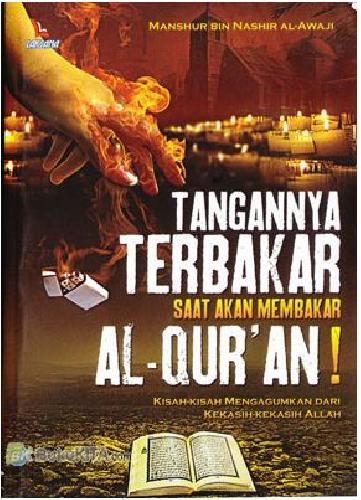 Cover Buku Tangannya Terbakar Saat Akan Membakar Al Quran