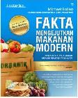 Cover Buku FAKTA MENGEJUTKAN MAKANAN MODERN : Memperbaiki Pola Makan Menuju Hidup Sehat & Alami