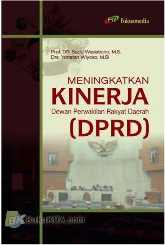 Cover Buku Meningkatkan Kinerja Dewan Perwakilan Rakyat Daerah (DPRD)
