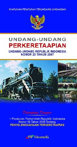 Cover Depan Buku Undang-Undang Perkeretaapian (Undang-Undang Republik Indonesia Nomor 23 Tahun 2007)