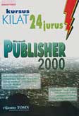 Cover Buku Kursus Kilat 24 Jurus Microsoft Publisher 2000