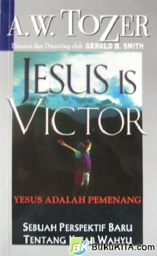 Cover Buku YESUS ADALAH PEMENANG (JESUS IS VICTOR)