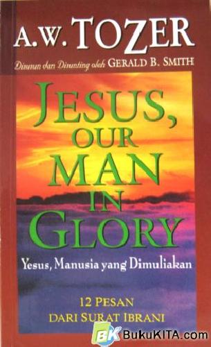 Cover Buku YESUS- MANUSIA YANG DIMULIAKAN