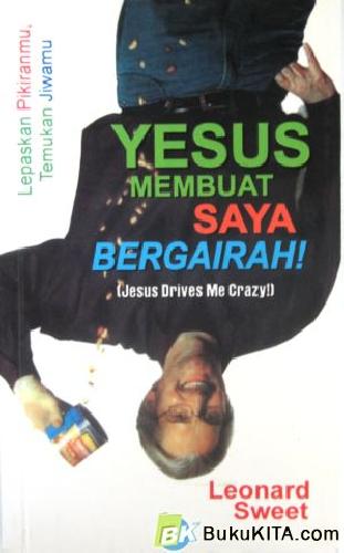 Cover Buku YESUS MEMBUAT SAYA BERGAIRAH(JESUS DRIVES ME)