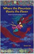 Cover Buku Where the Mountain Meets the Moon - Tempat Gunung Berjumpa Rembulan