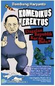 Cover Buku Komedikus Erektus : Dagelan Republik Kacau Balau