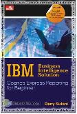IBM BUSINESS INTELLIGENCE SOLUTION : Cognos Express Reporting for Beginner