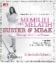 Memilih dan Melatih Suster & Mbak