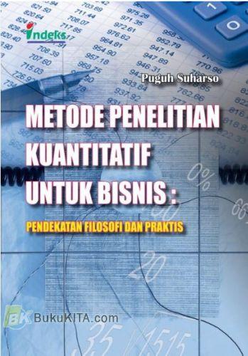 Cover Buku Metode Penelitian Kuantitatif untuk Bisnis : Pendekatan Filosofi dan Praktis