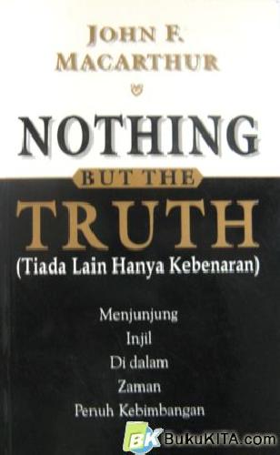 Cover Buku TIADA LAIN HANYA KEBENARAN (NOTHING BUT)