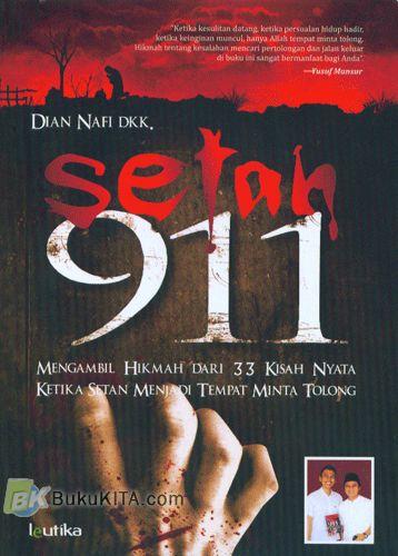 Cover Buku Setan 911 : Mengambil Hikmah Dari 33 Kisah Nyata Ketika Setan Menjadi Tempat Minta Tolong