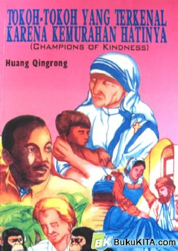 Cover Buku TOKOH-TOKOH YANG TERKENAL KARENA KEMURAHAN HATINYA