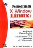 Cover Buku Pemrograman X Window Linux: Aplikasi Persediaan dan Penjualan GUI dengan QT Designer