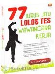 Cover Buku 77 Jurus Jitu Lolos Tes Wawancara Kerja