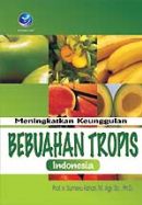 Cover Buku Meningkatkan Keunggulan Bebuahan Tropis Indonesia