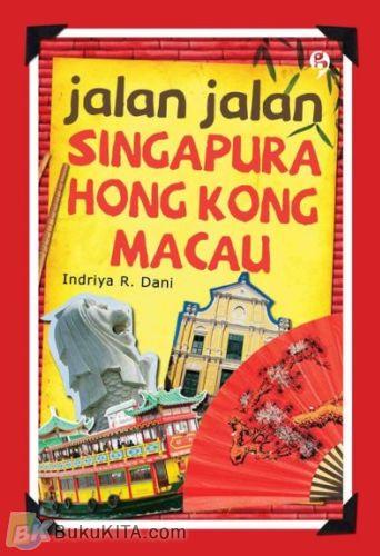 Cover Buku Jalan-Jalan Singapura, Hong Kong, Macau