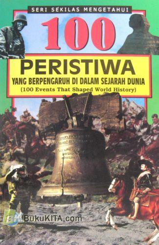 Cover Buku 100 Peristiwa yang Berpengaruh Di Dalam Sejarah Dunia
