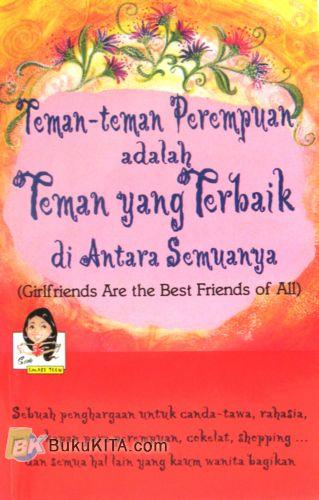 Cover Buku Teman-Teman Perempuan adalah Teman yang Terbaik di Antara Semuanya