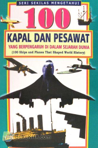 Cover Buku 100 Kapal dan Pesawat yang Berpengaruh Di Dalam Sejarah Dunia
