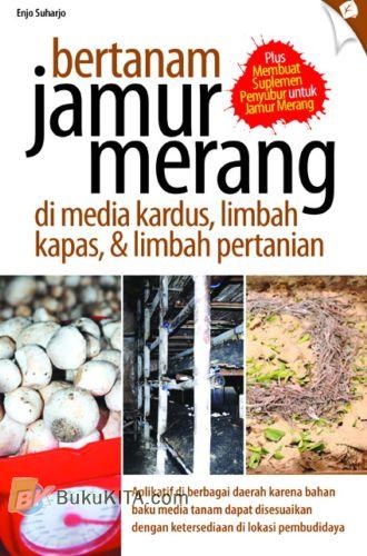 Cover Buku Bertanam Jamur Merang di Media Kardus, Limbah Kapas & Limbah Pertanian