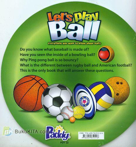 Cover Belakang Buku Let's Play Ball : Everything You Want To Know About Balls