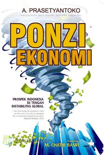 Cover Buku Ponzi Ekonomi : Prospek Indonesia di Tengah Instabilitas Global
