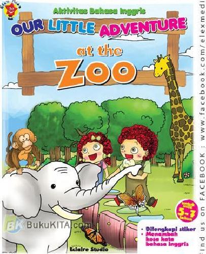 Aktivitas Bahasa Inggris 2 : Our Little Adventure At The Zoo