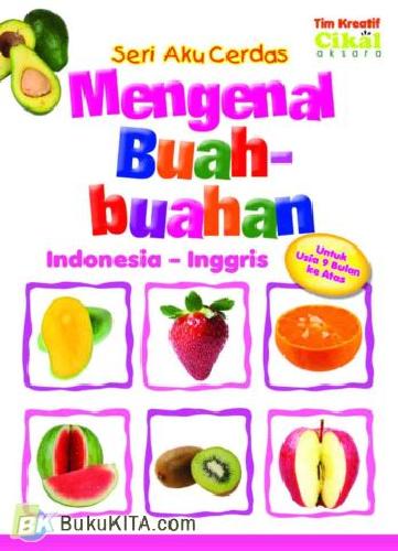 Cover Buku SERI AKU CERDAS - MENGENAL BUAH-BUAHAN (INDONESIA - INGGRIS)