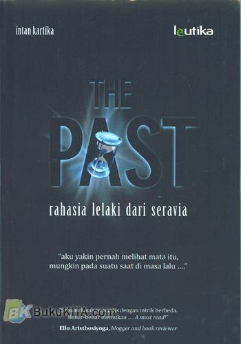 Cover Buku THE PAST : Rahasia Lelaki dari Seravia