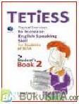 Cover Buku TETIESS 2 - TOPICAL EXERCISE TO INCREASE SPEAKING SKILL FOR STUDENTS OF SLTA