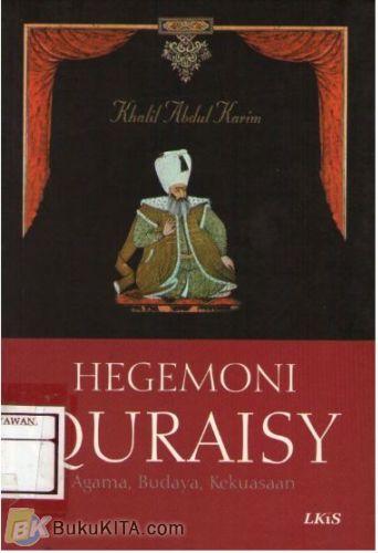 Cover Buku Hegemoni Quraisy : Agama, Budaya, Kekuasaan 2002