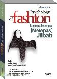 Psychology of Fashion : Fenomena Perempuan (Melepas) Jilbab