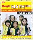 MagicMath100 : Langkah Awal Meraih Nilai 100 UN (Kelas 2 SD)