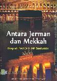 Antara Jerman dan Mekkah (Biografi Prof. Dr. Ir. AM. Saefuddin)